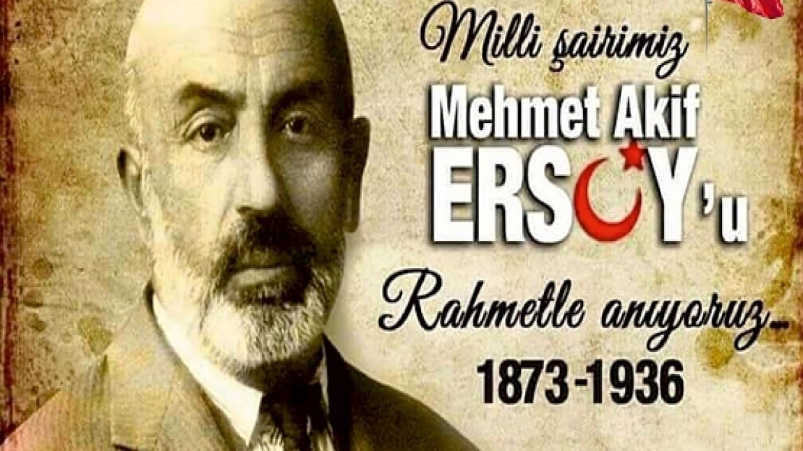 Mehmet Akif ERSOY'u Anıyoruz.